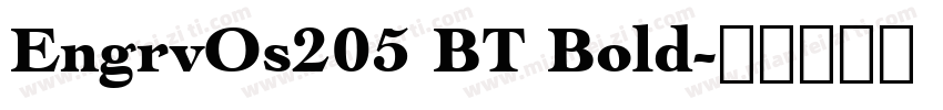 EngrvOs205 BT Bold字体转换
